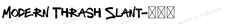 Modern Thrash Slant字体转换 Modern Thrash Slant字体转换